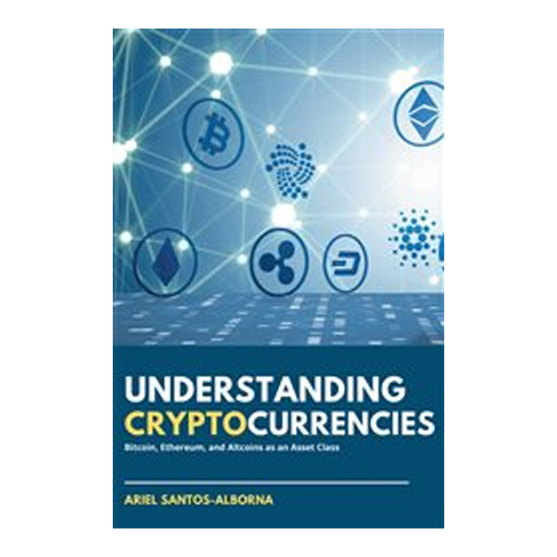 Understanding Cryptocurrencies By Ariel Santos-Alborna (E-Book)