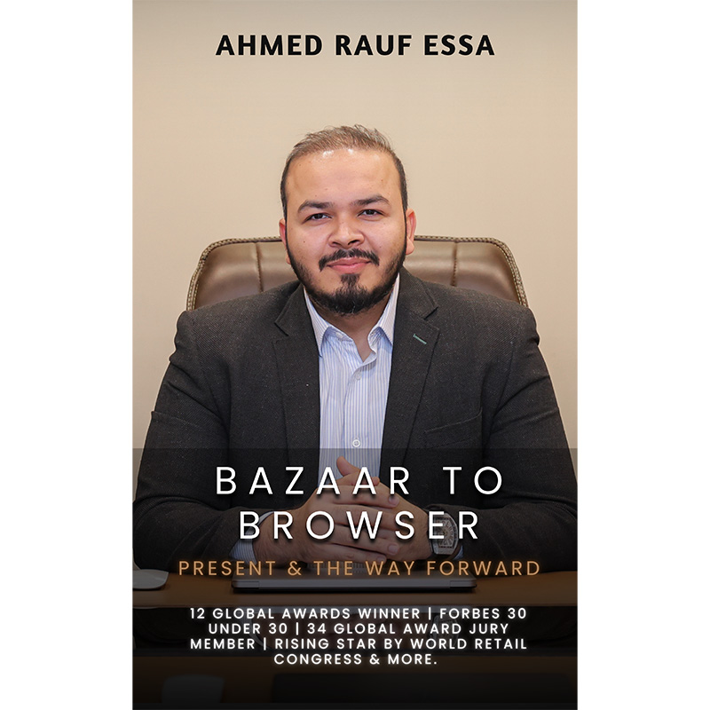 Bazaar To Browser - Present And The Way Forward by Ahmed Rauf Essa